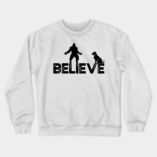 Believe Bigfoot Sasquatch Funny Dog, Unique Cryptid Dog Lover Tee Crewneck Sweatshirt